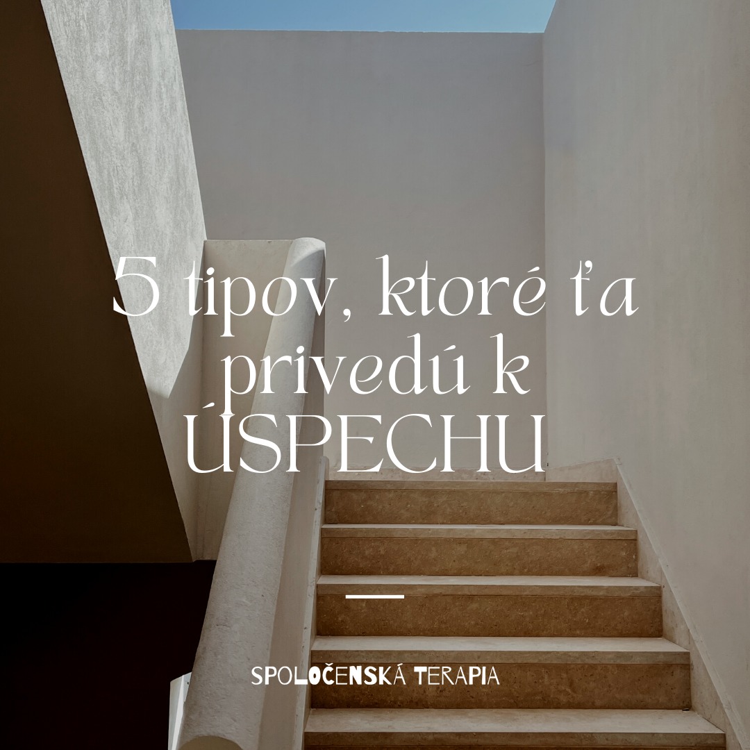 5 tipov, ktoré ťa privedú k ÚSPECHU